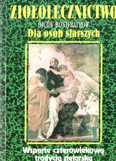 opr. T. Książkiewicz - Ziołolecznictwo ojców bonifratrów dla osób starszych