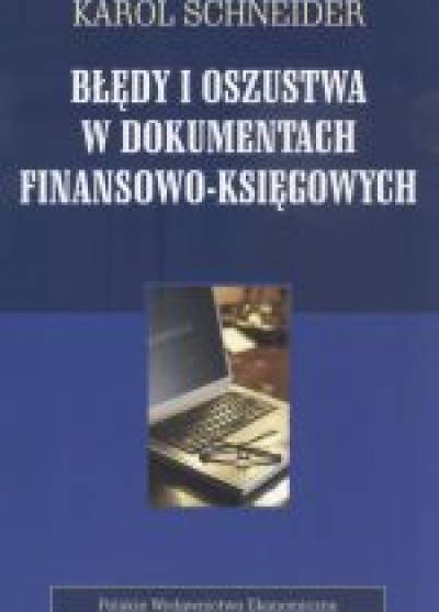 KArol Schneider - Błędy i oszustwa w dokumentach finansowo-księgowych