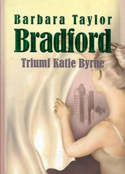 Barbara Taylor Bradford - Triumf Katie Byrne