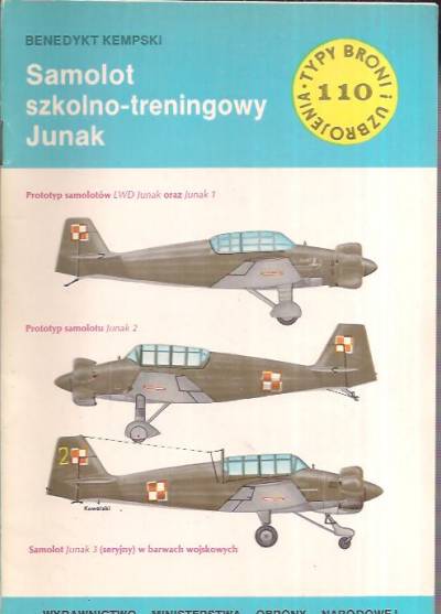 Benedykt Kempski - Samolot szkolno-treningowy Junak (Typy broni i uzbrojenia 110)