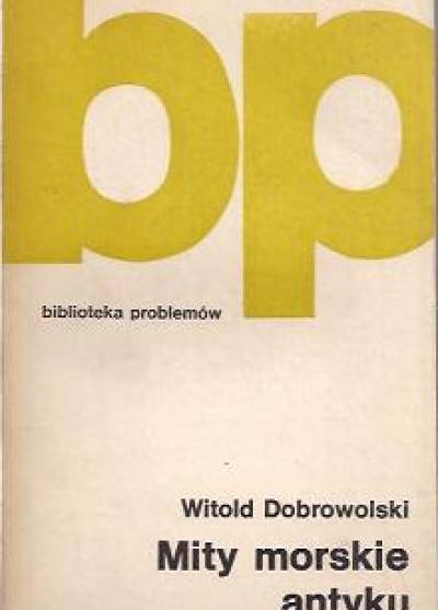 Witold Dobrowolski - Mity morskie antyku