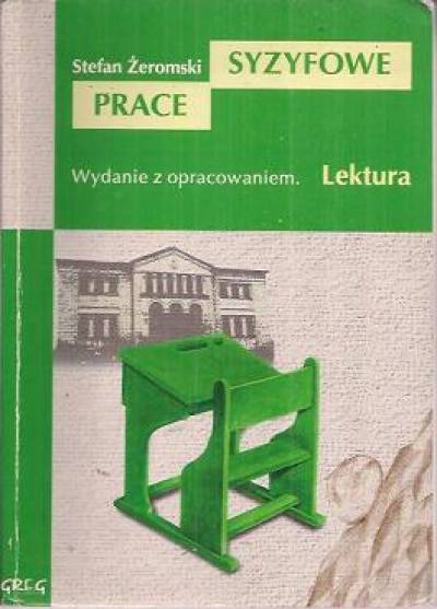 Stefan Żeromski - Syzyfowe prace (wydanie z opracowaniem)