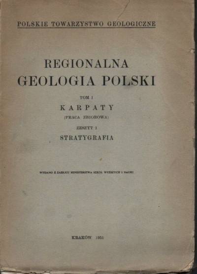 zbior. - Regionalna geologia Polski. Tom 1. Karpaty. Zeszyt 1. Stratygrafia