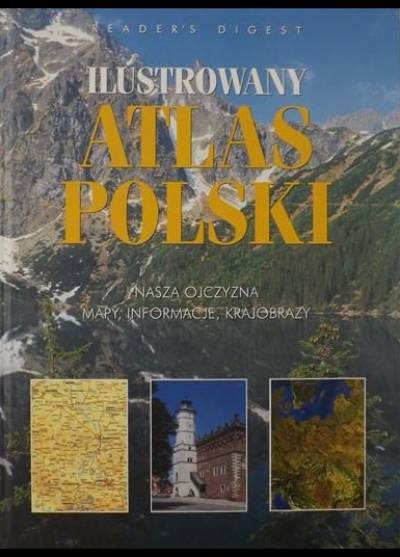 Ilustrowany atlas Polski (Reader`s Digest)