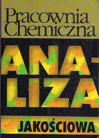Szczęsny Rosołowski - Pracownia chemiczna. Analiza jakościowa