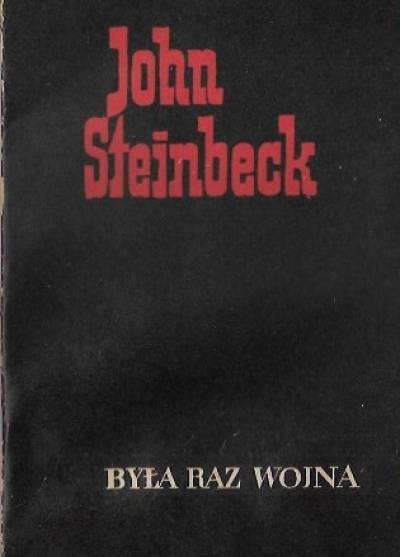 John Steinbeck - Była raz wojna