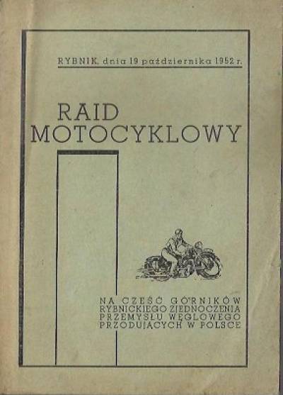 Raid motocyklowy na cześć górników Rybnickiego Zjednoczenia Przemysłu Węglowego przodujących w POlsce (Rybnik 1952)