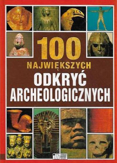 J. Dineen - 100 największych odkryć archeologicznych