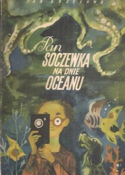Jan Brzechwa - Pan Soczewka na dnie oceanu