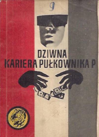 R. Zgórecki, W. Zieliński - Dziwna kariera pułkownika P. (żółty tygrys)