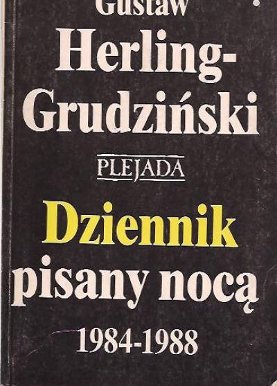 Gustaw Herling-Grudziński - Dziennik pisany nocą 1984-1988