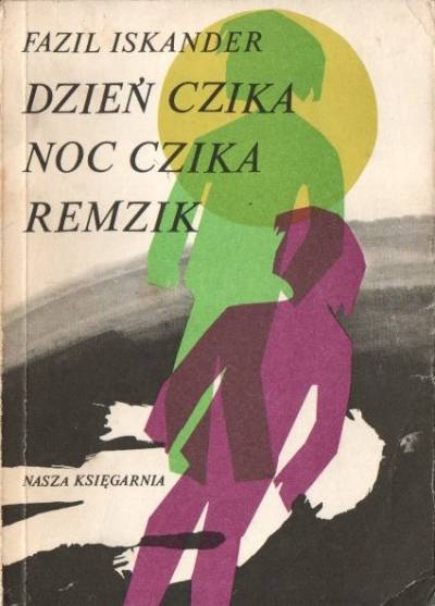 Fazil Iskander - Dzień Czika - Noc Czika - Remzik