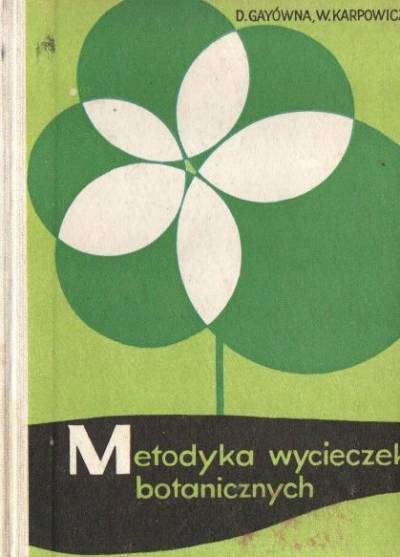 Gayówna, Karpowicz - Metodyka wycieczek botanicznych dla nauczycieli szkół podstawowych