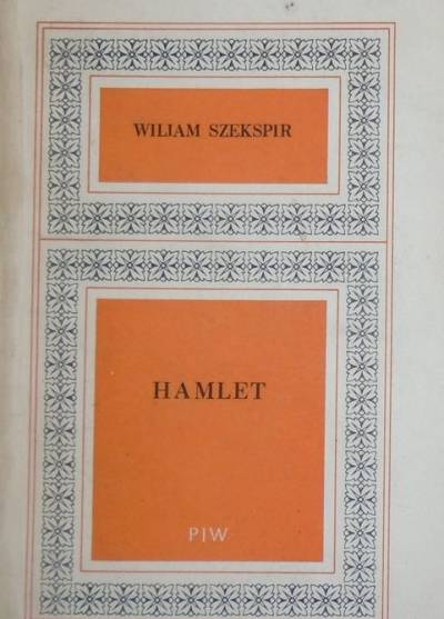 William Szekspir - Hamlet. Królewicz duński