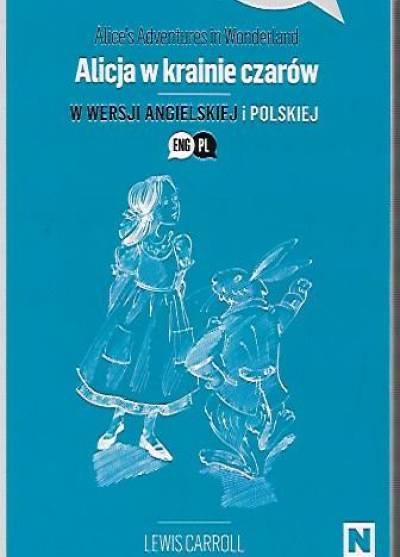 wg. L. Carrolla - Alicja w krainie czarów w wersji angielskiej i polskiej (uproszczona)