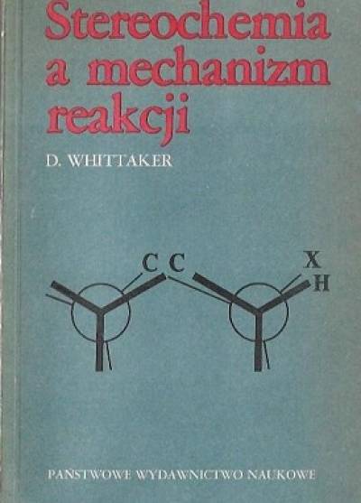 David Whittaker - Stereochemia a mechanizm reakcji