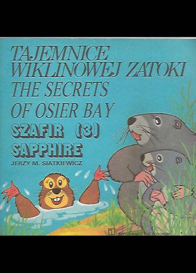 Jerzy M. Siatkiewicz - Tajemnice wiklinowej zatoki / The Secrets of Osier Bay cz. 3: Szafir
