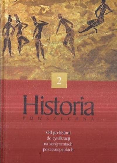 zbior. - Historia powszechna (2): Od prehistorii do cywilizacji na kontynentach pozaeuropejskich