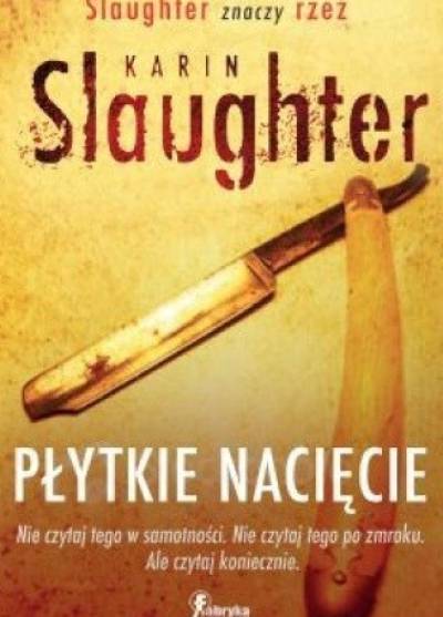 Karin Slaughter - Płytkie nacięcie