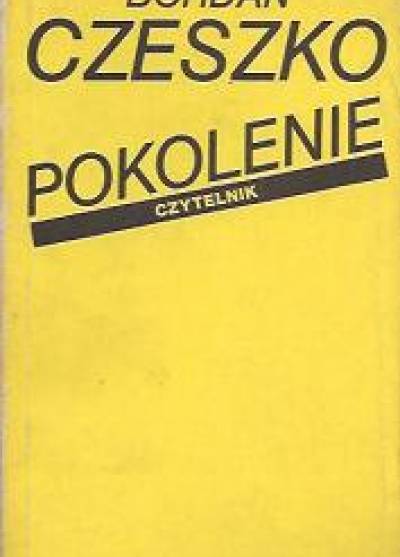 Bohdan Czeszko - Pokolenie