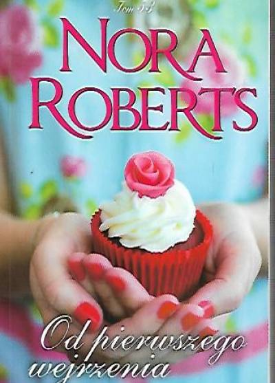 Nora Roberts - Od pierwszego wejrzenia