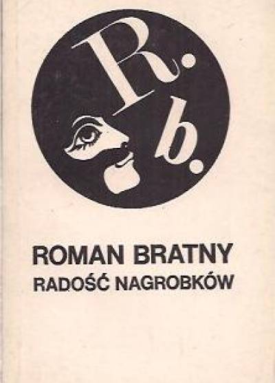 Roman Bratny - Radość nagrobków