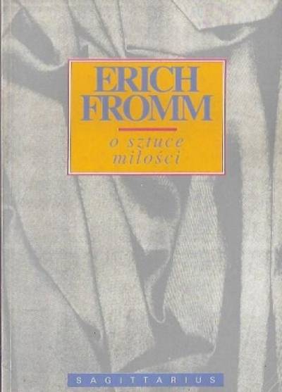 Erich Fromm - O sztuce miłości