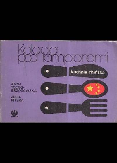 A. Tseng-Brzozowska, J. Pitera - Kolacja pod lampionami. Kuchnia chińska