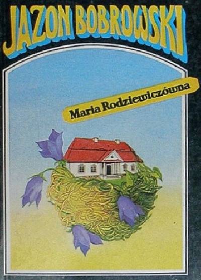 Maria Rodziewiczówna - Jazon Bobrowski