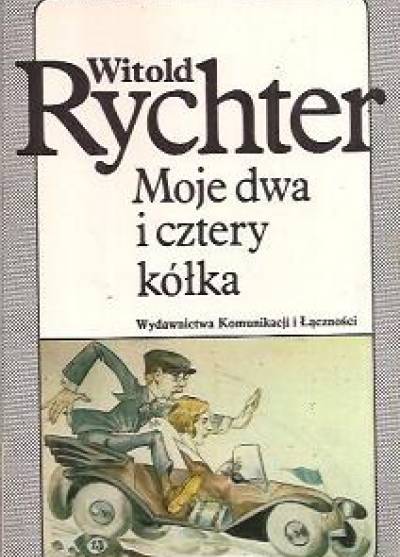 Witold Rychter - Moje dwa i cztery kółka