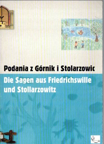opr. Ł. Bobek, S. Rosenbaum - Podania z Górnik i Stolarzowic / Die Sagen aus Friedrichswille und Stollarzowitz