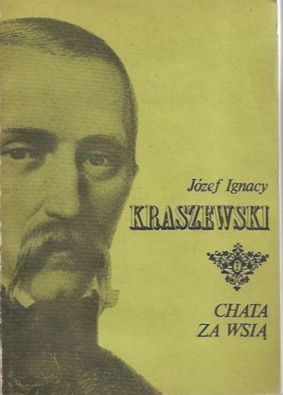 Józef Ignacy Kraszewski - Chata za wsią