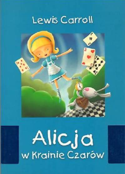 Lewis Carroll - Alicja w krainie czarów