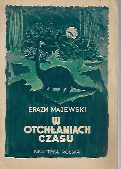 Erazm Majewski - W otchłaniach czasu (1938)
