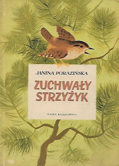 Janina Porazińska - Zuchwały strzyżyk. Polskie bajki ludowe o zwierzętach (1956)