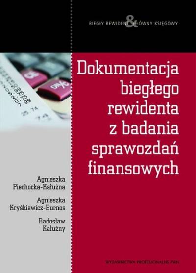 Piechocka-Kałużna, Kryśkiewicz-Burnos, Kałużny - Dokumentacja biegłego rewidenta z badania sprawozdań finansowych