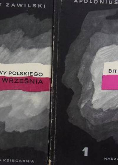 Apoloniusz Zawilski - Bitwy polskiego września (kpl. t. I-II)