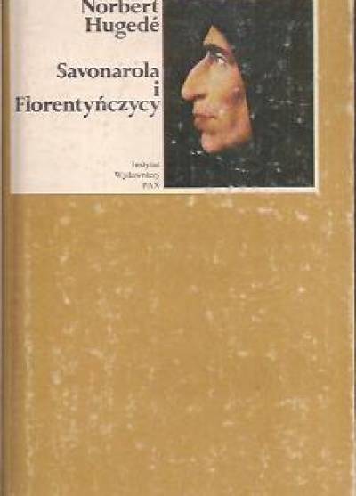 Norbert Hugede - Savonarola i florentyńczycy