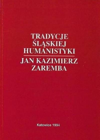 Red. Malicki, Rott - Tradycje śląskiej humanistyki. Jan Kazimierz Zaremba