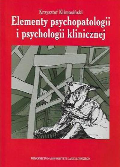 Krzysztof Klimasiński - Elementy psychopatologii i psychologii klinicznej