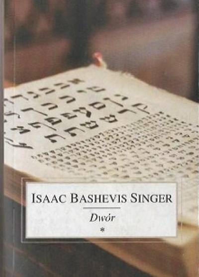 Isaac Bashevis Singer - Dwór