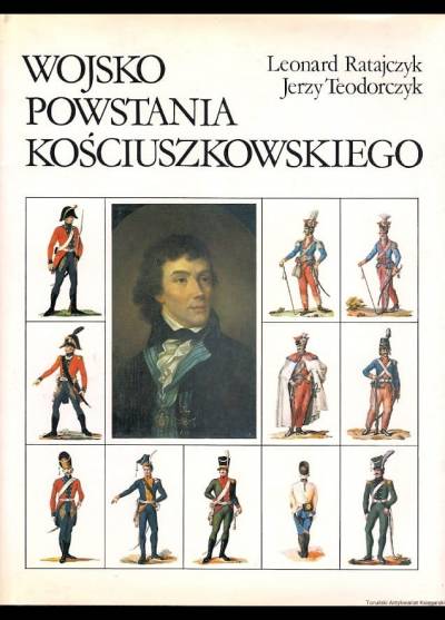 Leonard Ratajczyk, Jerzy Teodorczyk - Wojsko Powstania Kościuszkowskiego w oczach współczesnych malarzy