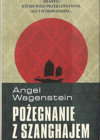 Angel Wagenstein - Pożegnanie z Szanghajem