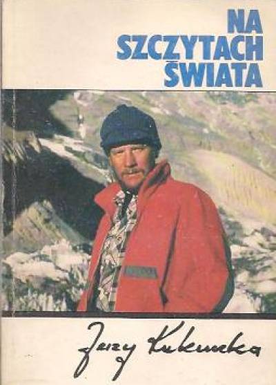 Jerzy Kukuczka - Na szczytach świata