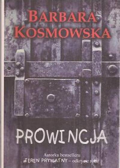 Barbara Kosmowska - Prowincja