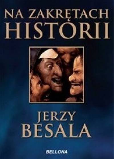 Jerzy Besala - Na zakrętach historii