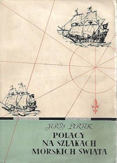 Jerzy Pertek - Polacy na szlakach morskich świata