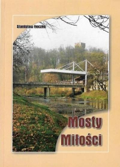 Stanisław Heczko - Mosty miłości