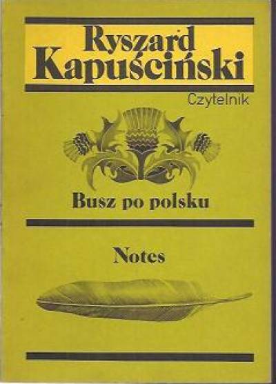 Ryszard Kapuściński - Busz po polsku / Notes