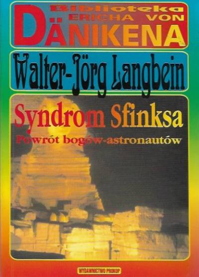 Walter-Jorg Langbein - Syndrom Sfinksa. Powrót bogów-astronautów